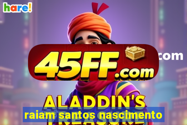 raiam santos nascimento